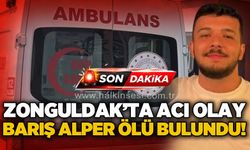 Zonguldak'ta genç yaşta acı kayıp: Barış Alper evinde ölü bulundu