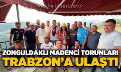 Zonguldaklı madenci torunları Trabzon'a ulaştı