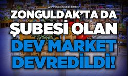 Zonguldak'ta da şubesi olan dev market devredildi