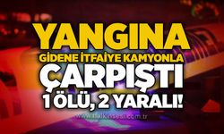Yangına giden itfaiye kamyonla çarpıştı, 1 ölü, 2 yaralı!