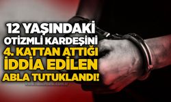 12 yaşındaki otizmli Kkrdeşini 4. kattan attığı iddia edilen abla tutuklandı!