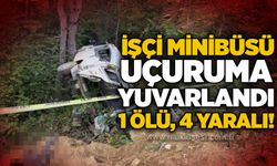İşçi minibüsü uçuruma yuvarlandı: 1 ölü, 4 yaralı!