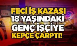 Feci iş kazası: 18 yaşındaki genç işçiye kepçe çarptı!