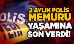 2 aylık polis memuru yaşamına son verdi!