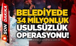 Belediyede 34 milyonluk usulsüzlük operasyonu!
