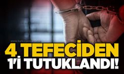 4 tefeciden 1'i tutuklandı!
