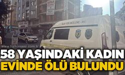 58 yaşındaki N.Ş. evinde ölü bulundu