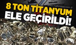 8 ton titanyum ele geçirildi: 3 gözaltı