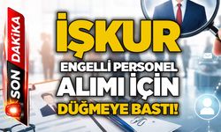 İŞKUR engelli personel alımı için düğmeye bastı!