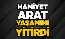 Hamiyet Arat yaşamını yitirdi