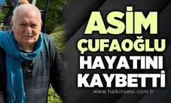 Asim Çufaoğlu hayatını kaybetti