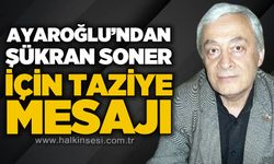 Ali Ayaroğlu’ndan Şükran Soner için taziye mesajı: “Şükran Soner’i unutmayacağız”