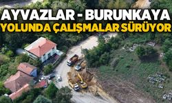 Ayvazlar-Burunkaya yolunda çalışmalar sürüyor