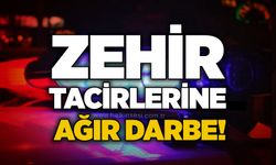 Zehir tacirlerine ağır darbe!