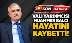Vali Yardımcısı Muammer Balcı hayatını kaybetti!
