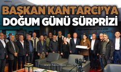 Başkan Kantarcı’ya doğum günü sürprizi
