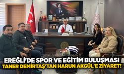 Ereğli'de spor ve eğitim buluşması: Taner Demirtaş'tan Harun Akgül'e ziyaret!