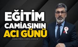 Eğitim camiasının acı günü