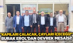 "Kapıları çalacak, çayları içeceğiz": Burak Erol’dan Devrek mesaisi!