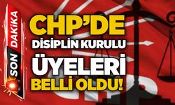 CHP’de disiplin kurulu üyeleri belli oldu!