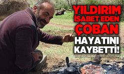 Yıldırım isabet eden çoban Erol Merkit hayatını kaybetti