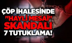 Çöp ihalesinde "hayali mesai" skandalı: 7 tutuklama!