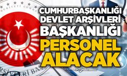 Cumhurbaşkanlığı Devlet Arşivleri Başkanlığı 53 sözleşmeli personel alacak