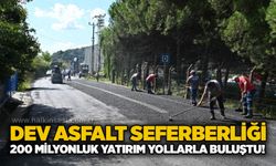 Dev asfalt seferberliği: 200 milyonluk yatırım yollarla buluştu!