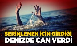 Serinlemek için girdiği denizde can verdi