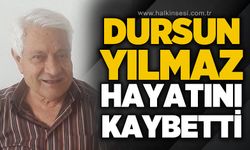 Durmuş Yılmaz hayatını kaybetti