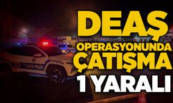 DEAŞ operasyonunda çatışma: 1 yaralı