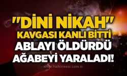 "Dini nikah" kavgası kanlı bitti: Ablayı öldürdü, ağabeyi yaraladı!