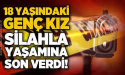 18 yaşında genç silahla yaşamına son verdi