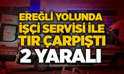 Ereğli yolunda işçi servisi ile tır çarpıştı: 2 yaralı