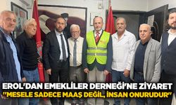 Erol'dan Emekliler Derneği'ne ziyaret: "Mesele sadece maaş değil, insan onurudur"