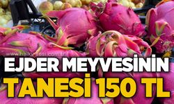 Ejder meyvesinin tanesi 150 TL