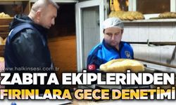 Ekmek fırınlarına gece denetimi