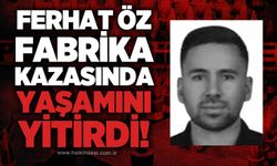 Ferhat Öz MKE Fabrikası'nda meydana gelen iş kazasında yaşamını yitirdi!