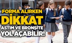 Forma alırken dikkat: Astım ve bronşite yol açabilir!