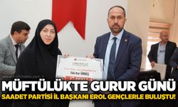 Müftülükte gurur günü: Saadet Partisi İl Başkanı Erol Gençlerle buluştu!