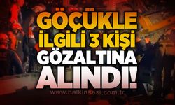 Göçükle ilgili 3 kişi gözaltına alındı