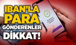 IBAN’la para gönderenler dikkat!