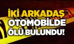 İki arkadaş otomobilde ölü bulundu!