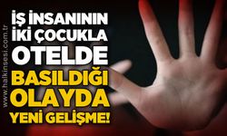 İş insanının iki çocukla basıldığı olayda yeni gelişme!