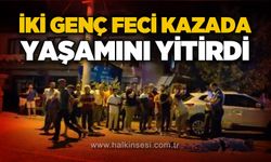 Feci kazada 2 genç yaşamını yitirdi