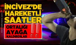 İncivez’de alkollü şahısların tartışması mahalleyi ayağa kaldırdı