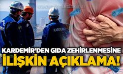 KARDEMİR'den gıda zehirlenmesine ilişkin açıklama
