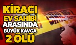 Kiracı ev sahibi arasında büyük kavga: 2 ölü