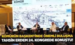 Kömürün başkentinde önemli buluşma: Tahsin Erdem 24. Kongrede konuştu!