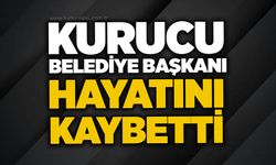 Kurucu belediye başkanı hayatını kaybetti